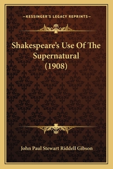 Paperback Shakespeare's Use Of The Supernatural (1908) Book