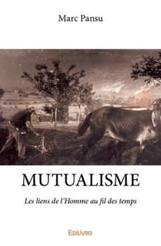 Paperback Mutualisme: Les liens de l'Homme au fil des temps [French] Book
