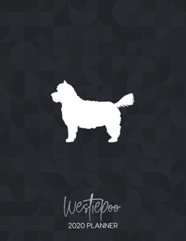 Paperback Westiepoo 2020 Planner: Dated Weekly Diary With To Do Notes & Dog Quotes Book