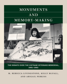 Paperback Monuments and Memory-Making: The Debate over the Vietnam Veterans Memorial, 1981-1982 Book