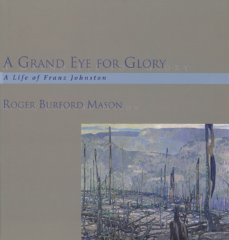 Hardcover A Grand Eye for Glory: A Life of Franz Johnston Book