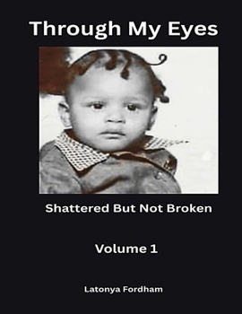 Paperback Through My Eyes: Shattered But Not Broken Book