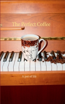 Paperback The Perfect Coffee: A pot of life Book