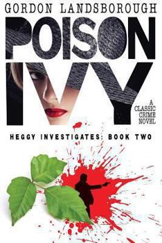 Paperback Poison Ivy: A Classic Crime Novel: Heggy Investigates, Book Two Book