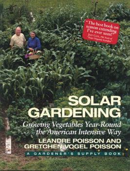 Paperback Solar Gardening: Growing Vegetables Year-Round the American Intensive Way Book