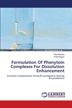 Paperback Formulation Of Phenytoin Complexes For Dissolution Enhancement Book