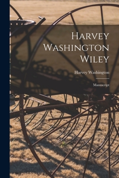 Harvey Washington Wiley: Manuscript