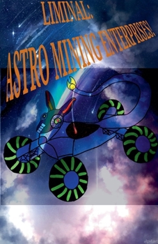 Paperback Liminal: Astro Mining Enterprises. Book