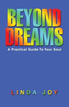 Paperback Beyond Dreams: A Practical Guide To Your Soul Book
