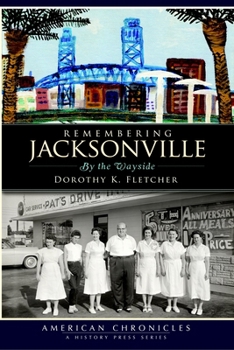Paperback Remembering Jacksonville: By the Wayside Book