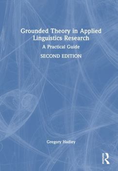 Hardcover Grounded Theory in Applied Linguistics Research: A Practical Guide Book