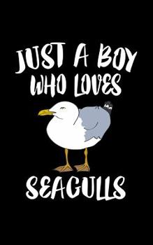 Paperback Just A Boy Who Loves Seagulls: Animal Nature Collection Book