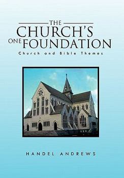 The Church's One Foundation: Church and Bible Themes