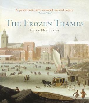 Hardcover The Frozen Thames. by Helen Humphreys Book