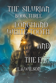 The Silurian, Book 3: Longhand, White-tooth, and the Fox - Book #5 of the Silurian