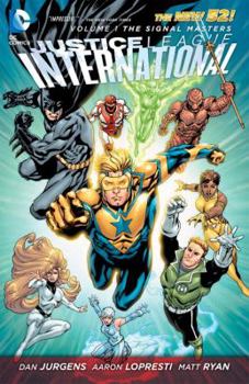 Justice League International, Volume 1: The Signal Masters - Book  of the Justice League International 2011 Single Issues #7-12, Annual