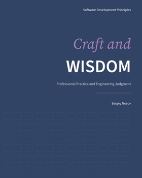 Paperback Craft and Wisdom: Professional Practice and Engineering Judgment Book