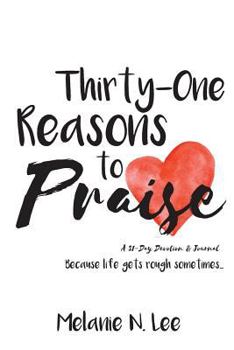 Paperback Thirty-One Reasons to Praise: A 31-Day Devotion & Journal Book