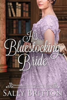 His Bluestocking Bride: A Regency Romance - Book #3 of the Devoted Hearts