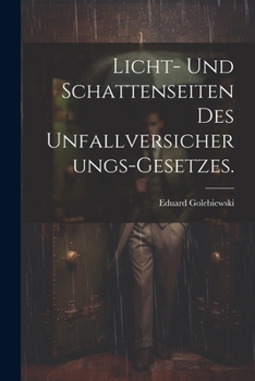 Paperback Licht- und Schattenseiten des Unfallversicherungs-Gesetzes. [German] Book