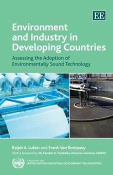 Hardcover Environment and Industry in Developing Countries: Assessing the Adoption of Environmentally Sound Technology Book