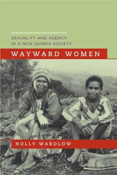 Paperback Wayward Women: Sexuality and Agency in a New Guinea Society Book