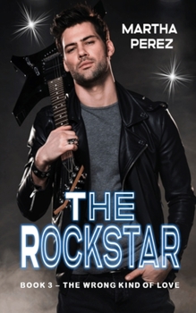 Paperback The Rockstar: Book 3- The Wrong Kind of Love Book