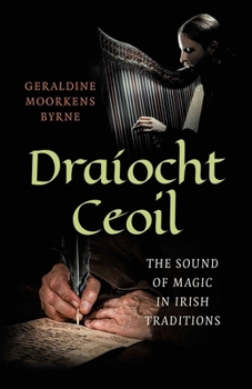 Draíocht Ceoil: The Sound of Magic in Irish Traditions