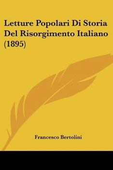 Paperback Letture Popolari Di Storia Del Risorgimento Italiano (1895) [Italian] Book