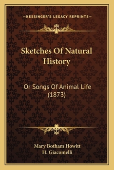 Paperback Sketches Of Natural History: Or Songs Of Animal Life (1873) Book