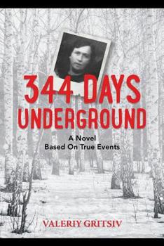 Paperback 344 Days Underground: A Novel Based on True Events Book