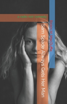 Paperback Sam Spade Always Gets Her Man Book