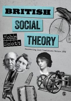 Paperback British Social Theory: Recovering Lost Traditions before 1950 Book