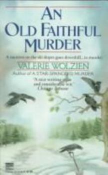 An Old Faithful Murder (Susan Henshaw Mystery, Book 5) - Book #5 of the Susan Henshaw