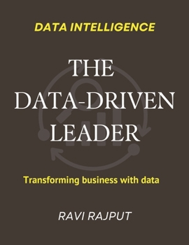 Paperback The Data-Driven Leader: Data Leadership Blueprint The Data Edge Insight-Driven Leadership Data-Powered Leadership Growth Making Smarter Moves with Dat Book