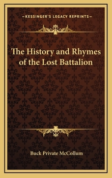 Hardcover The History and Rhymes of the Lost Battalion Book