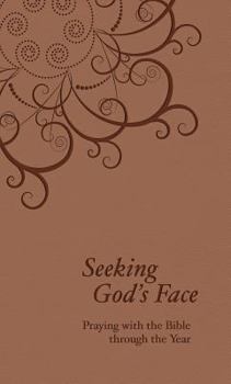 Imitation Leather Seeking God's Face: Praying with the Bible Through the Year Book