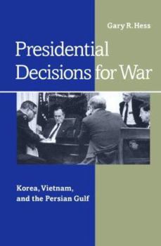 Paperback Presidential Decisions for War: Korea, Vietnam, and the Persian Gulf Book