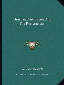 Paperback Christian Rosenkreutz and the Rosicrucians Book