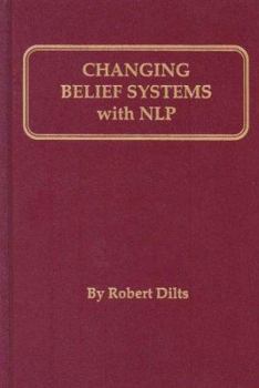 Hardcover Changing Belief Systems with Nlp Book