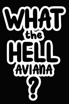 Paperback What the Hell Aviana?: College Ruled Composition Book