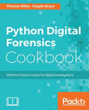 Paperback Python Digital Forensics Cookbook: Effective Python recipes for digital investigations Book