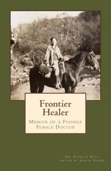 Paperback Frontier Healer: Memoir of a Pioneer Female Doctor Book