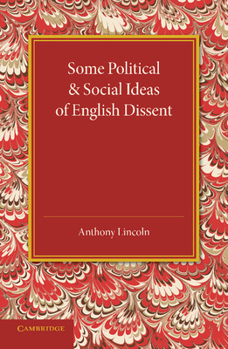 Some Political and Social Ideas of English Dissent 1763-1800