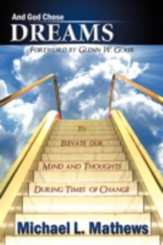 Paperback And God Chose Dreams: To Elevate our Mind and Thoughts During Times of Change Book