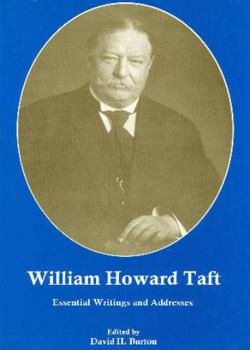 Hardcover William Howard Taft: Essential Writings and Addresses Book