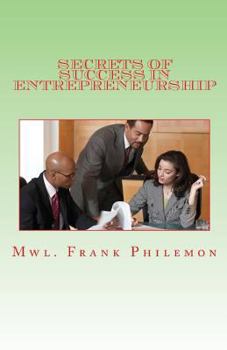 Paperback Secrets of Success in Entrepreneurship: Opportunity is the matter of priority Book