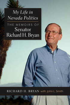 My Life in Nevada Politics: The Memoirs of Richard H. Bryan