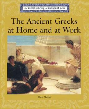 Hardcover The Ancient Greeks at Home and at Work (Lucent Library of Historical Eras) Book