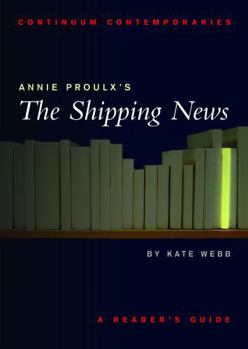 Annie Proulx's The Shipping News: A Reader's Guide (Continuum Contemporaries)